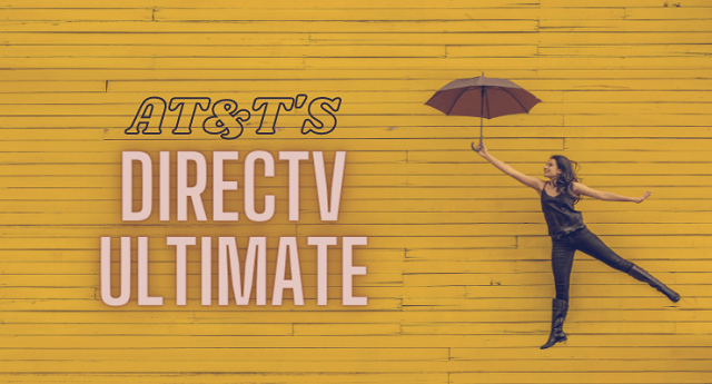 Get Mouthwatering Entertainment on AT&T’s DirecTV Ultimate Package